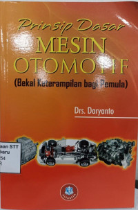 Image of Prinsip dasar mesin otomotif : (bekal ketrampilan bagi pemula)